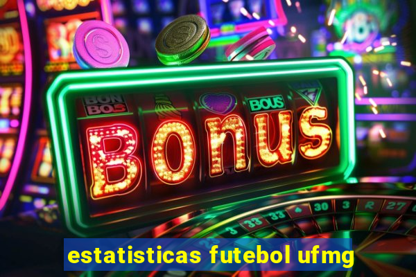 estatisticas futebol ufmg